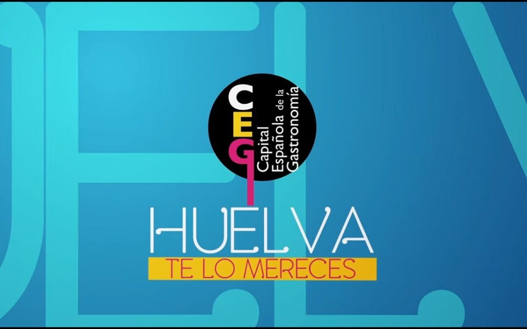 Huelva Capital Española de la Gastronomía | Sabores, talento y orgullo onubense
